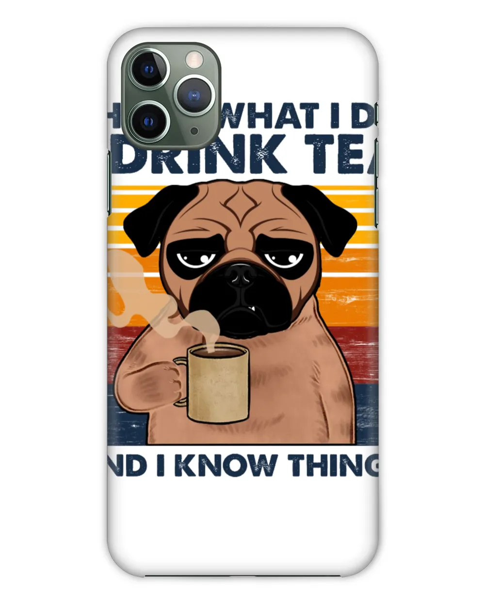 That's What I Do I Drink Tea And I Know Things