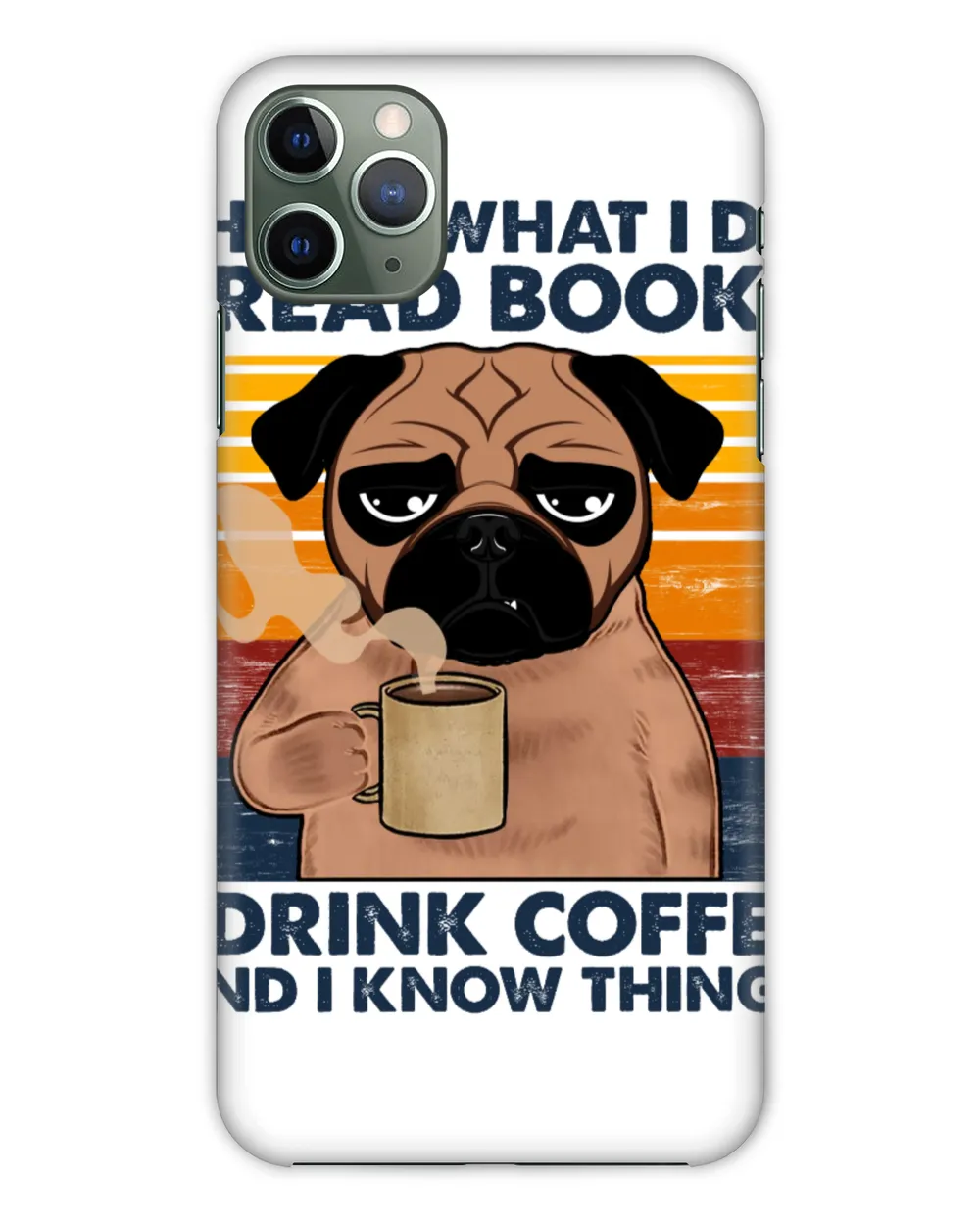 That's What I Do I Read Books I Drink Coffee And I Know Things