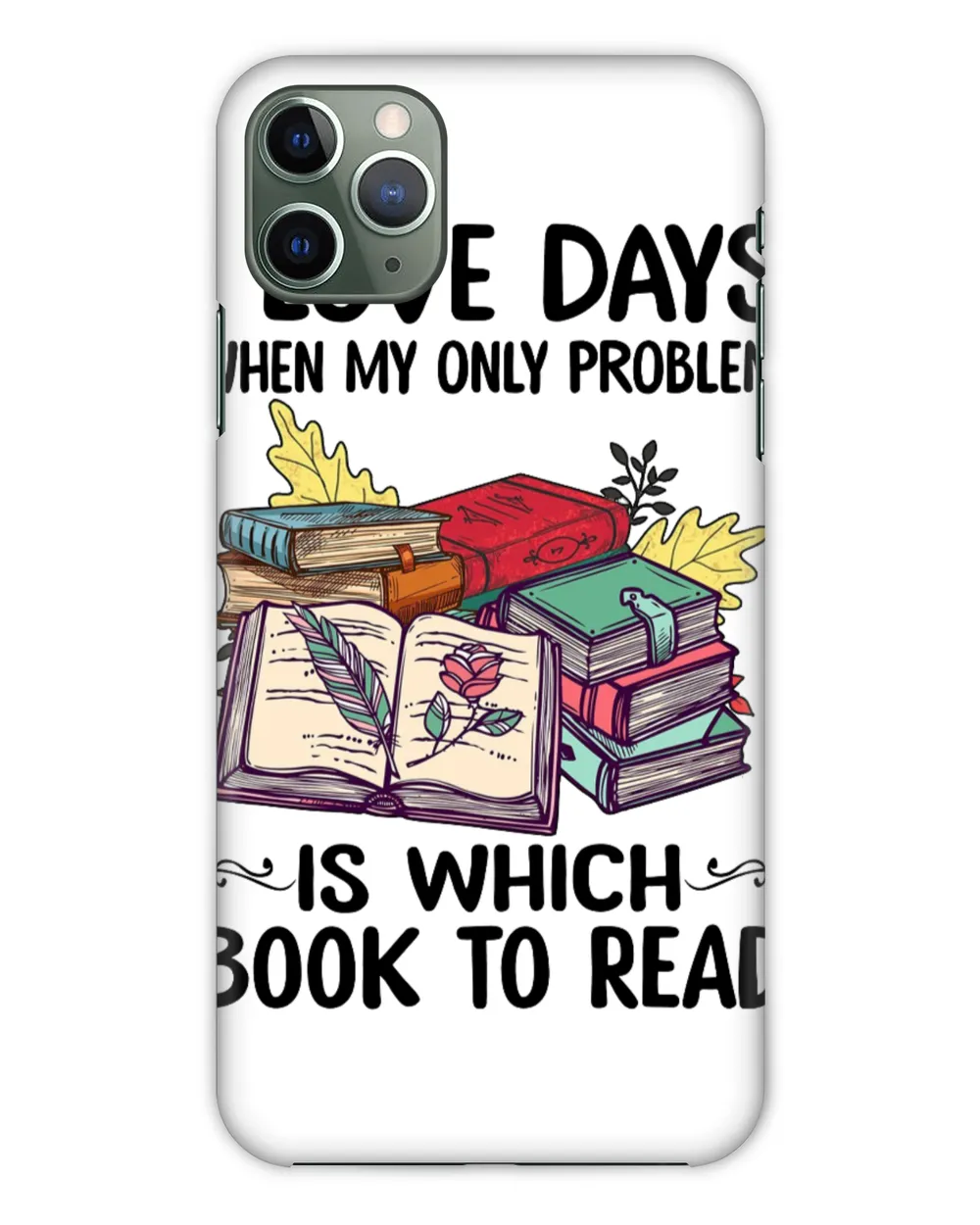 ETT354 I Love Days When My Only Problem Is Which Book To Read