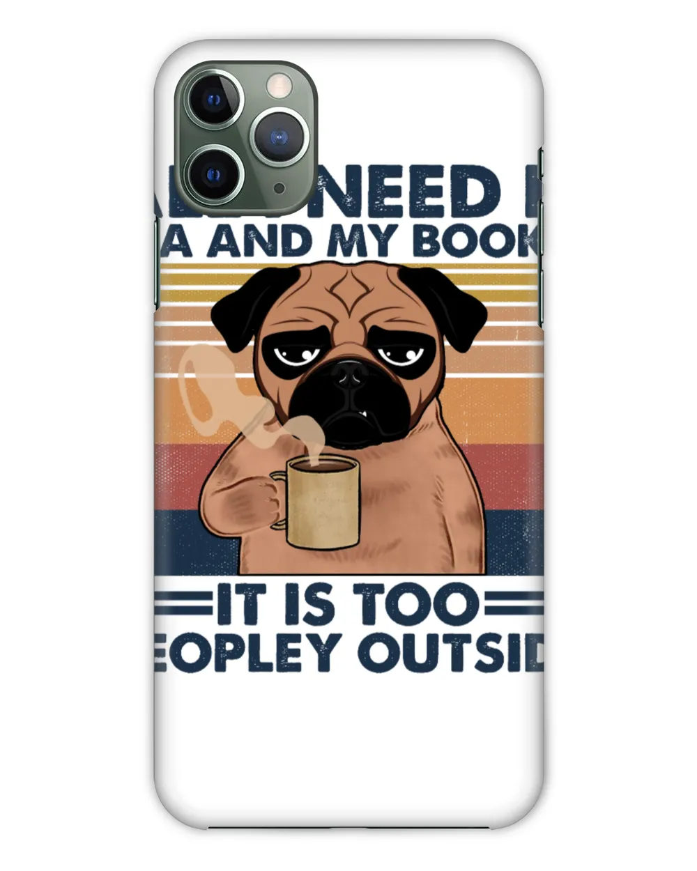 Dog All I Need Is Tea And My Books It Is Too Peopley Outside