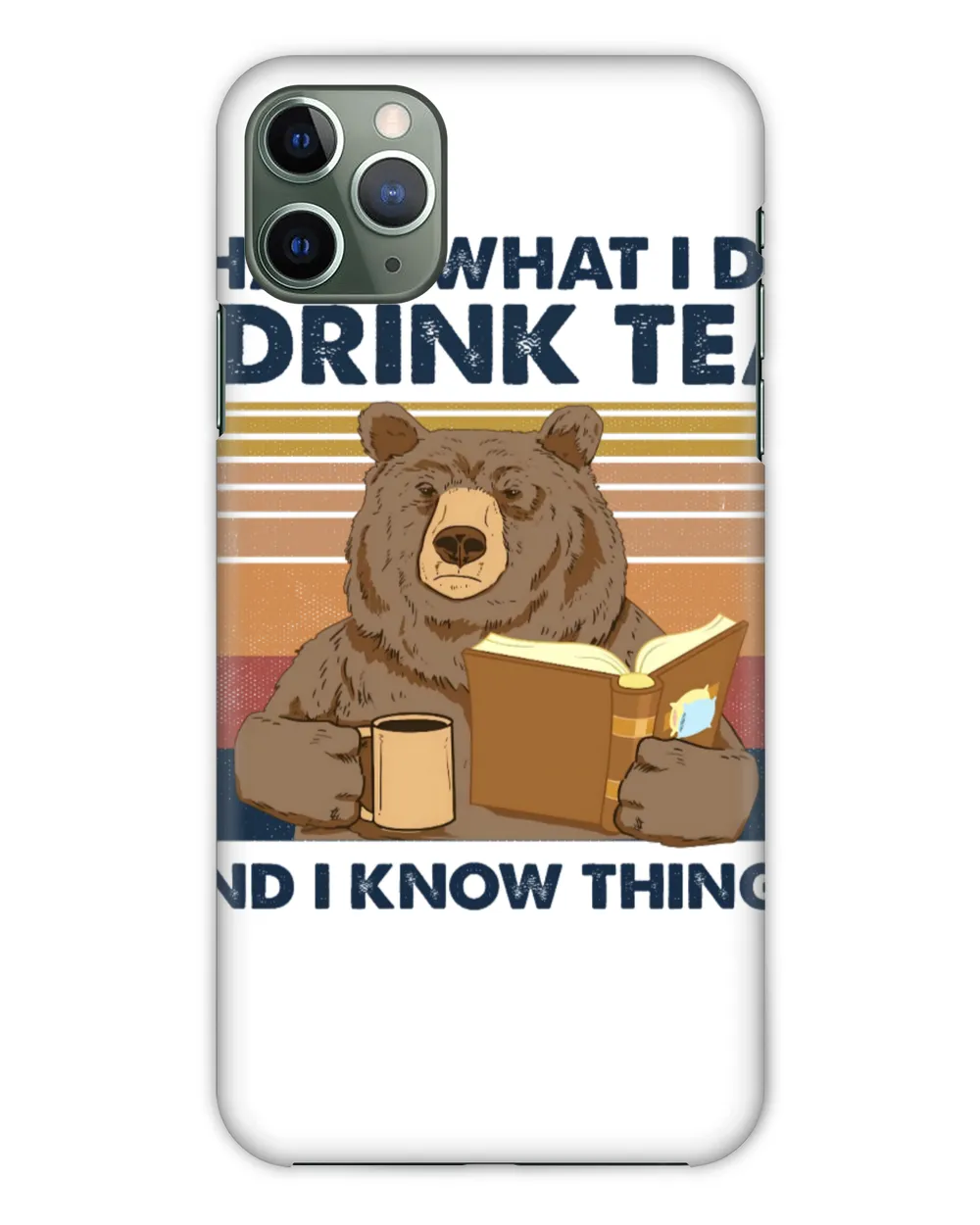 That's What I Do I Drink Tea And I Know Things