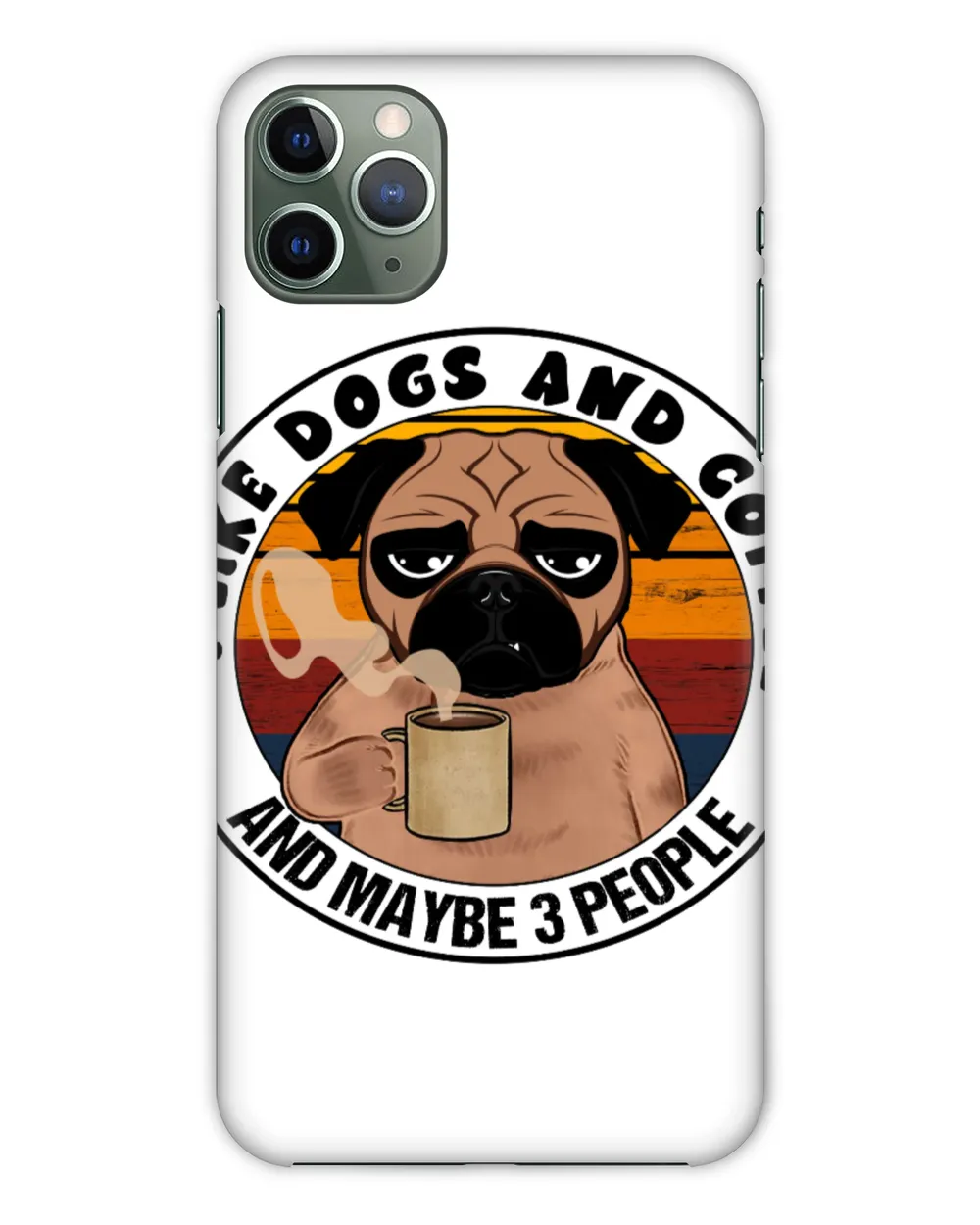 I Like Dogs And Coffee And Maybe 3 People