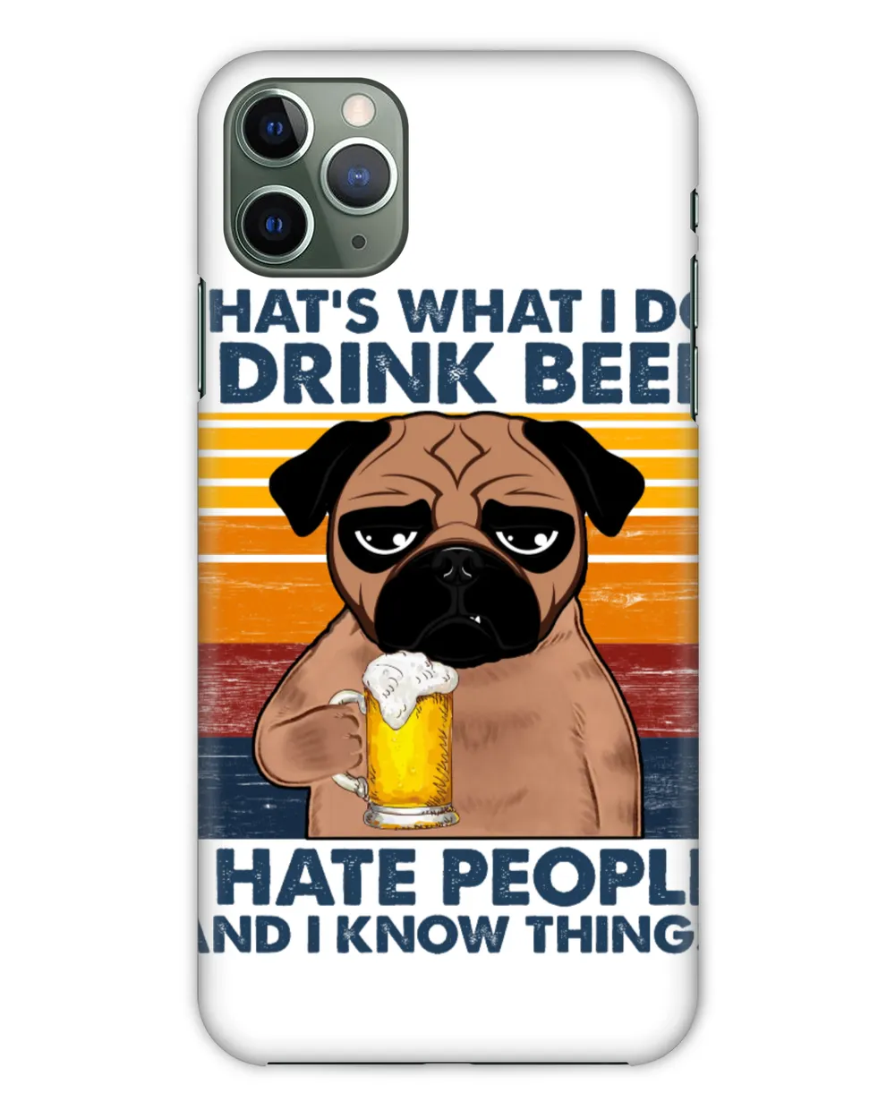 That's What I Do I Drink Beer I Hate People And I Know Things