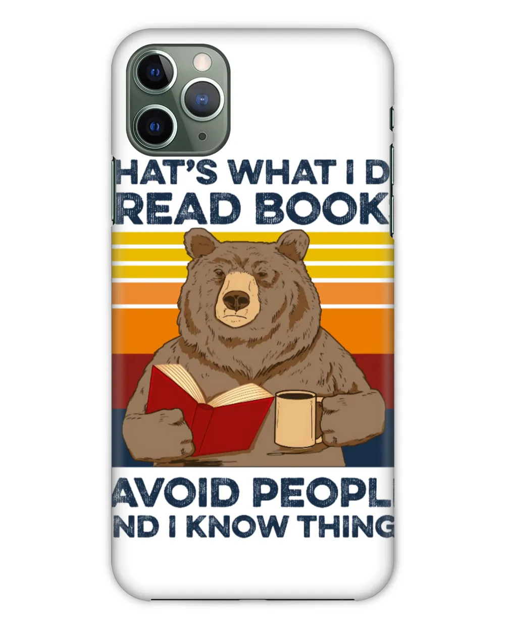 That's What I Do I Read Books I Avoid People And I Know Things Bear