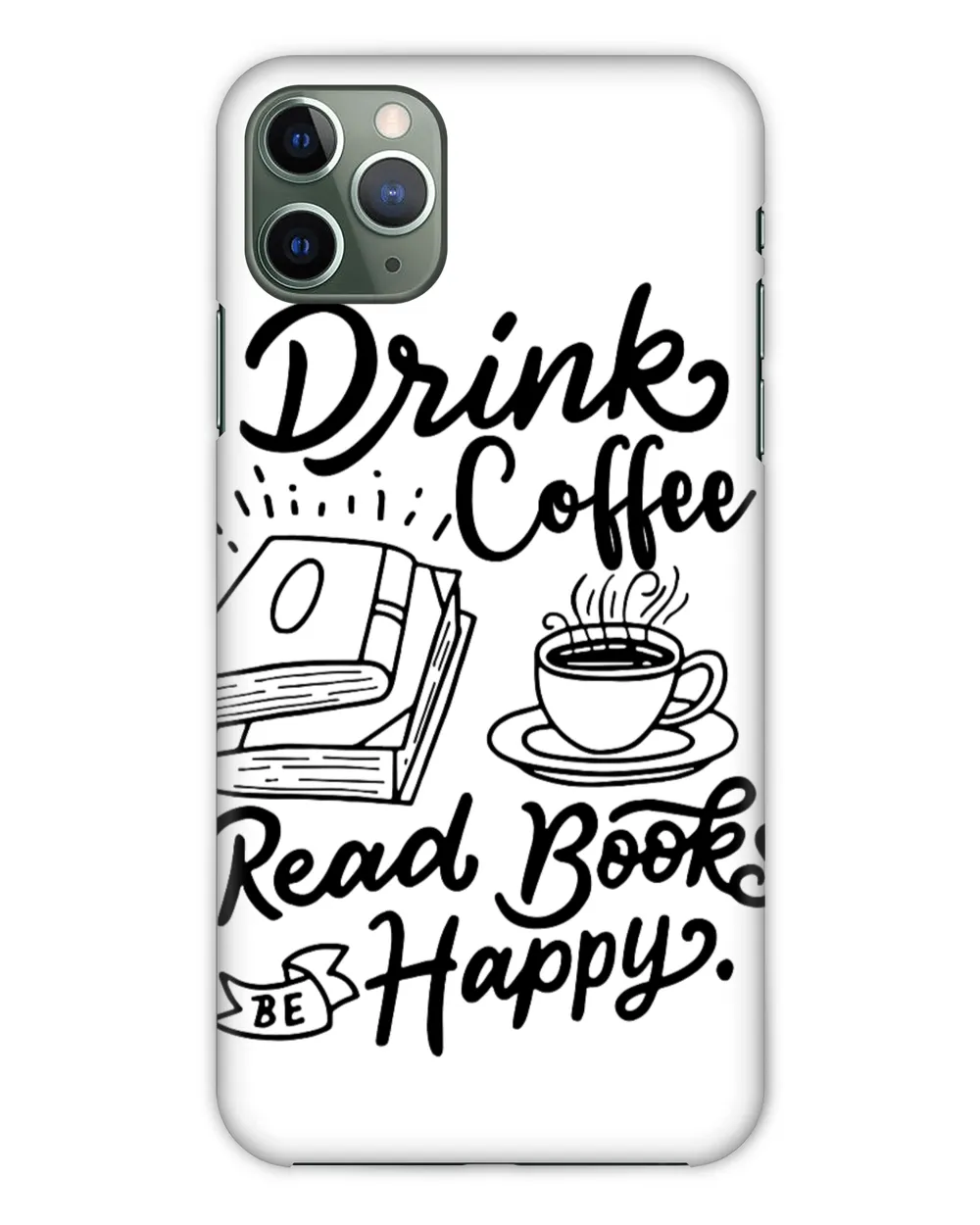 Drink Coffee Read Books Be Happy