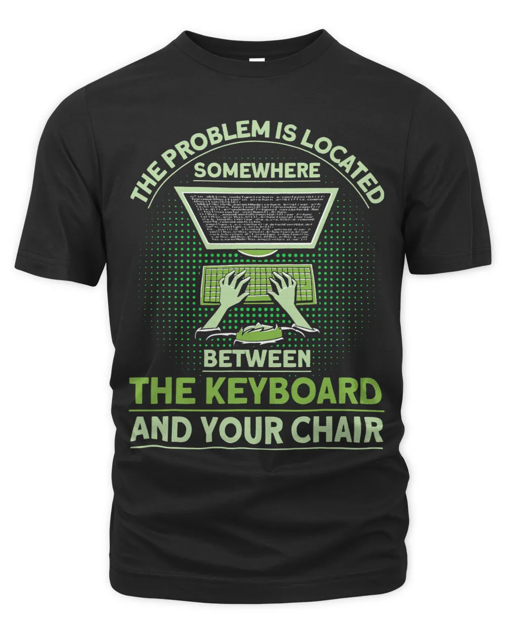 The Problem Is Located IT Tech Support Help Desk The Organic Unisex T-shirt black s