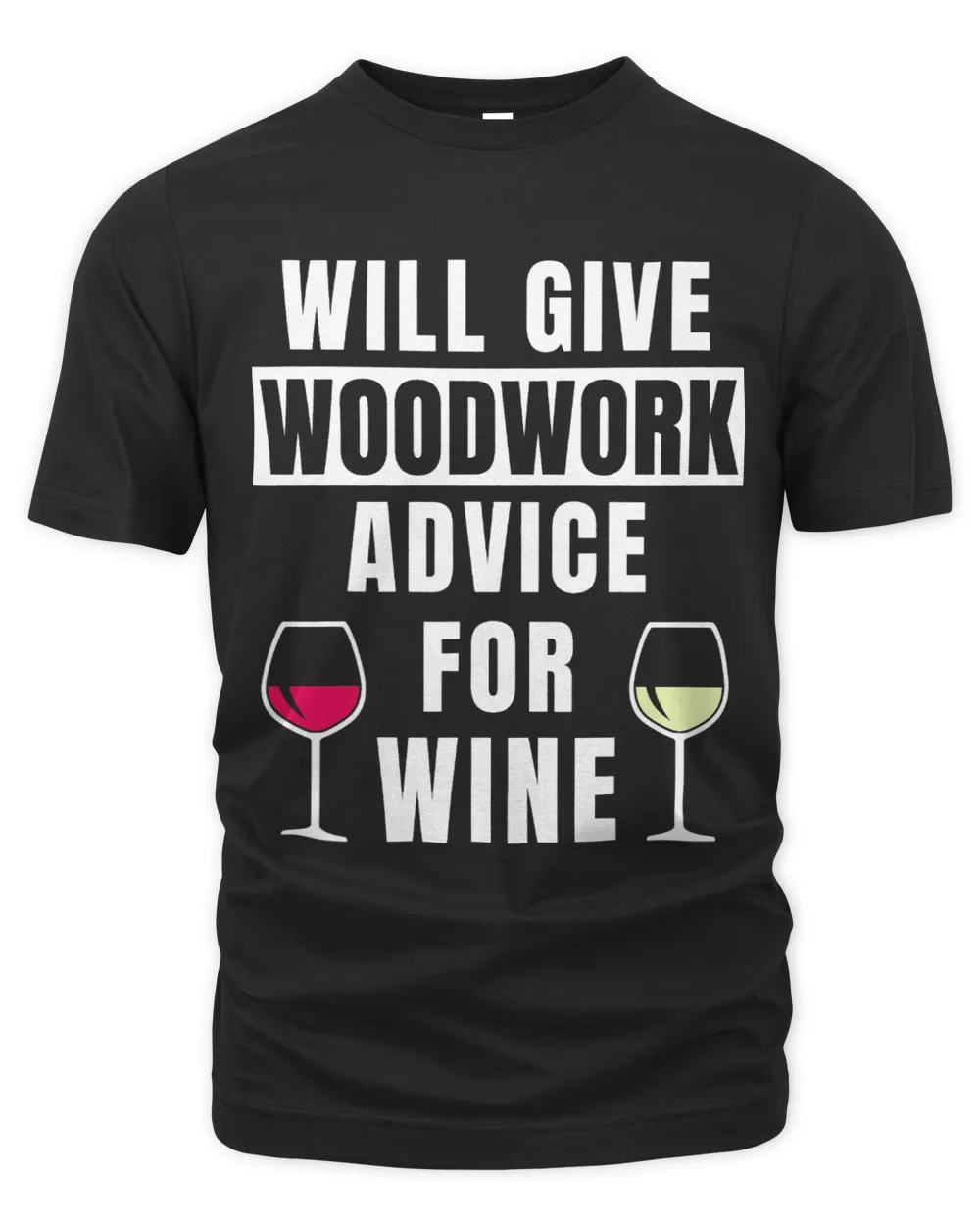 Mens Woodwork Advice For Wine Wood Carpenter Funny Woodworker