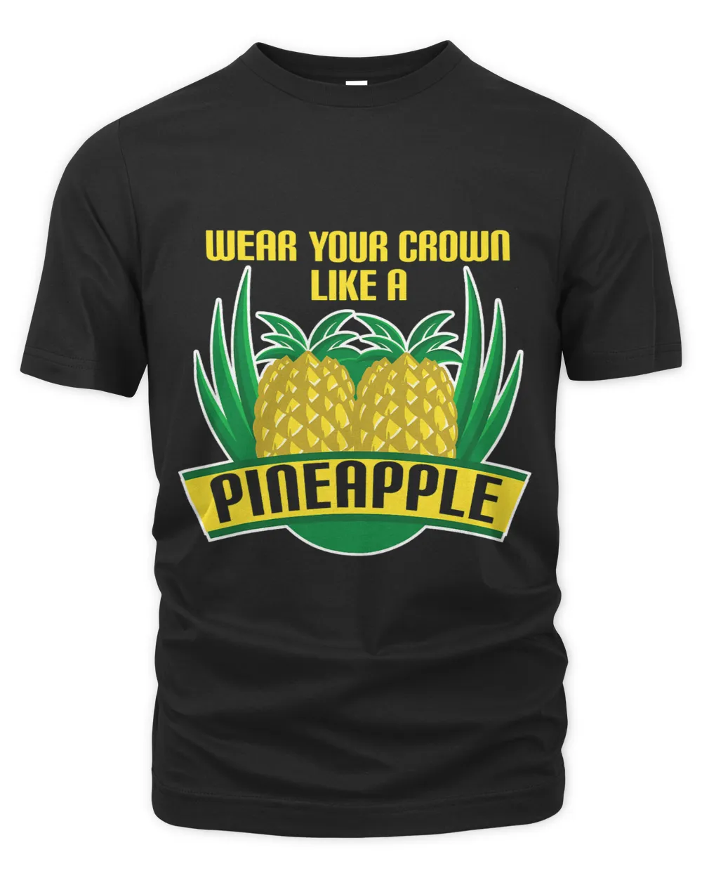Wear Your Crown Like A Pineapple Fruit Lovers
