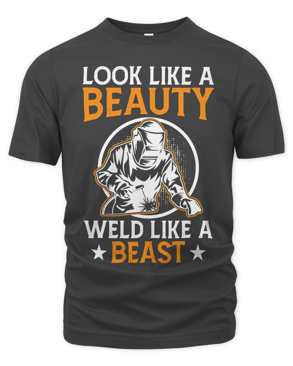 I Look like A Beauty Weld Like A Beast Funny Welding Welder