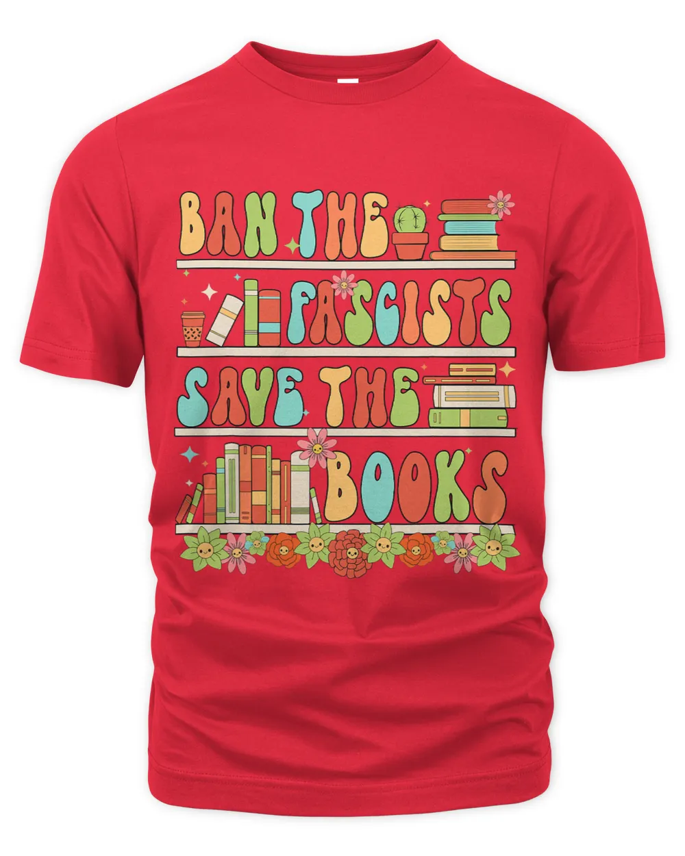 Groovy Ban The Fascists Save The Books Book Lover Worm Nerd