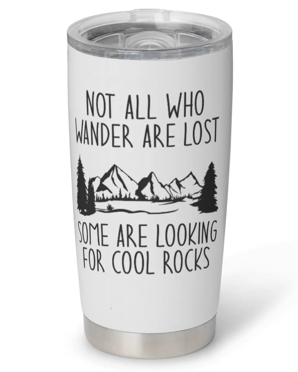 Not all Who Wander Are Lost Some Are Looking For Cool Rocks Full Printed Stainless Steel Tumbler (20oz) white 20oz