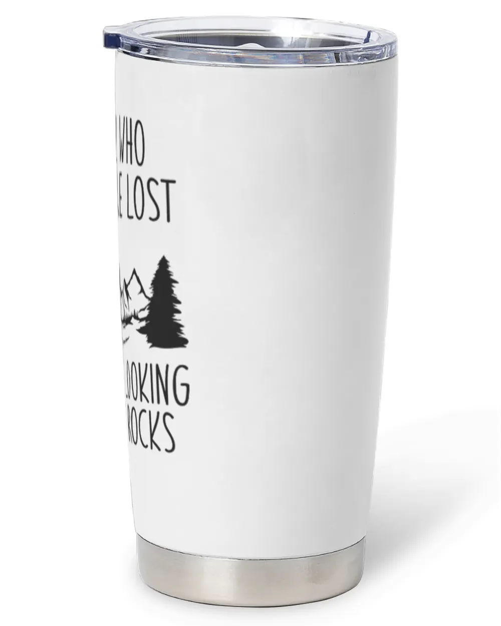 Not all Who Wander Are Lost Some Are Looking For Cool Rocks Full Printed Stainless Steel Tumbler (20oz) white 20oz