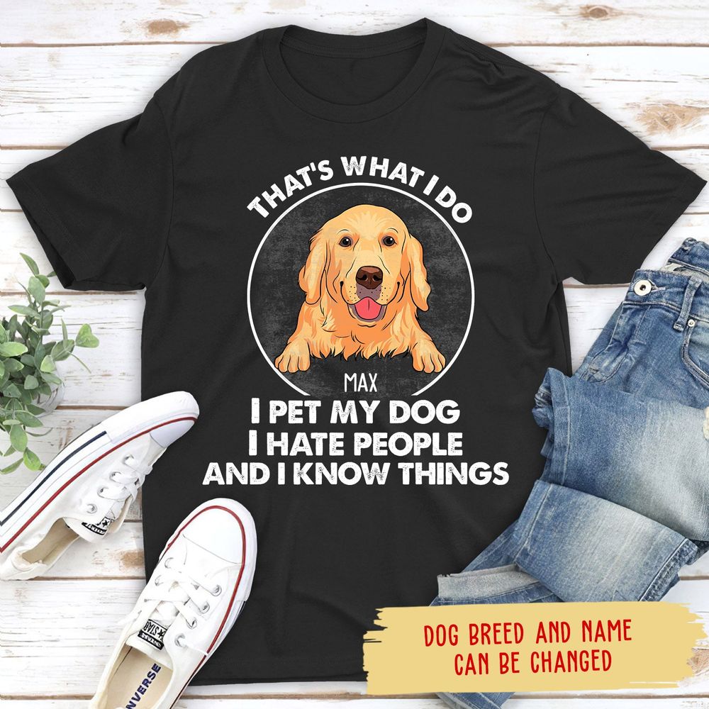 I Pet Dog I Hate People - Personalized Custom Unisex T-Shirt