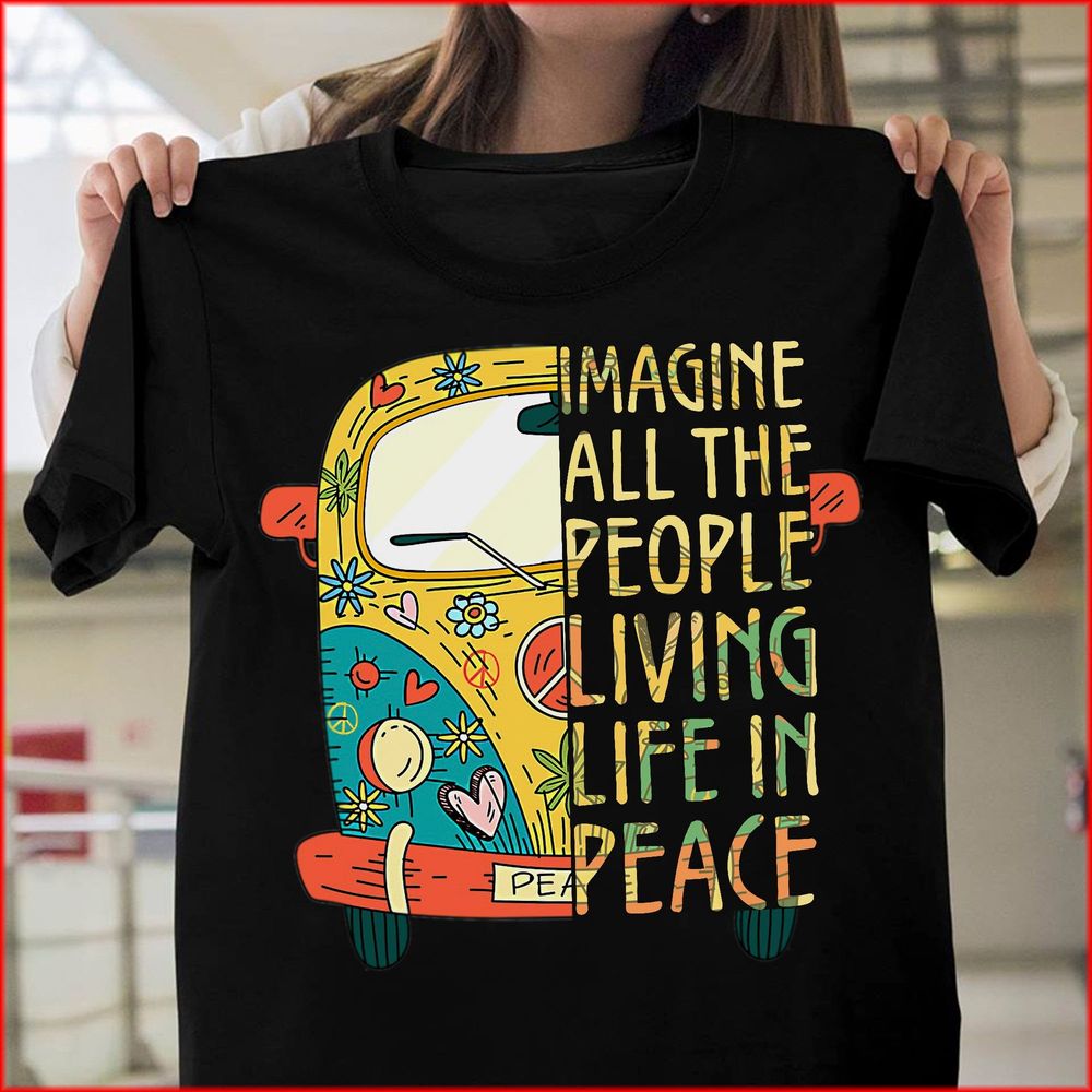 Imagine All The People Living Life In Peace Shirt