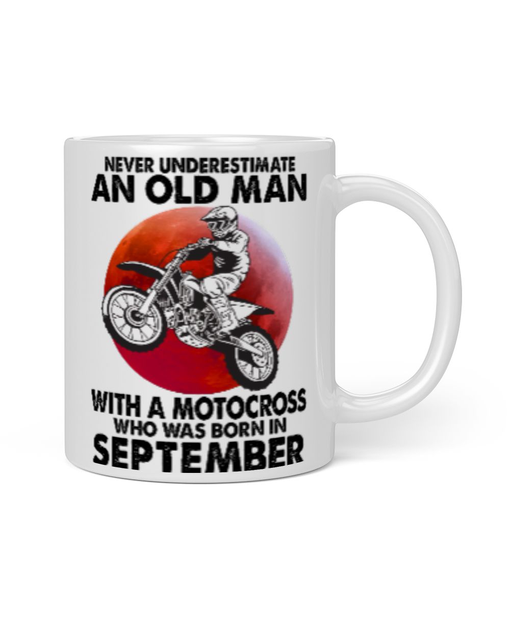 Never Underestimate An Old Man With Motocross September White Mug white 11oz