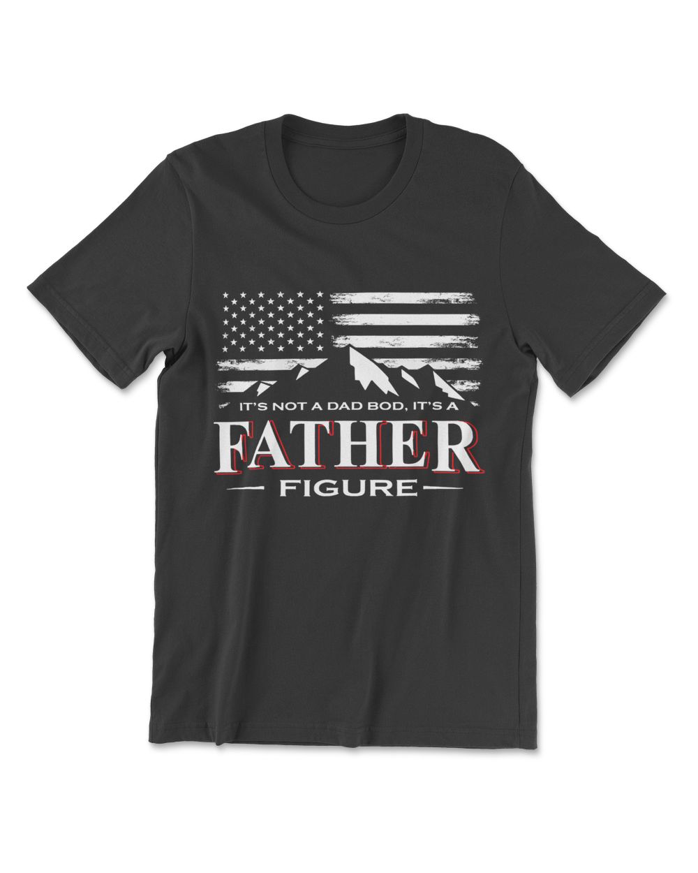 Mens It's Not A Dad Bod It's A Father-Figure American Flag T-Shirt Men's Premium Tshirt black s