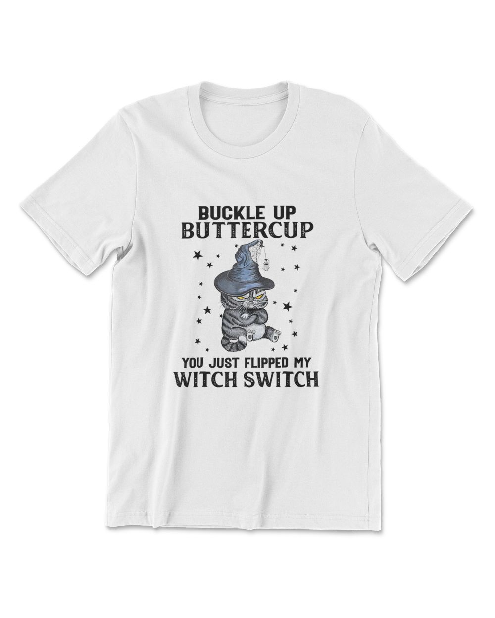 Cat Buckle Up Buttercup You Just Flipped My Witch Switch T-Shirt (13) Men's Premium Tshirt white s