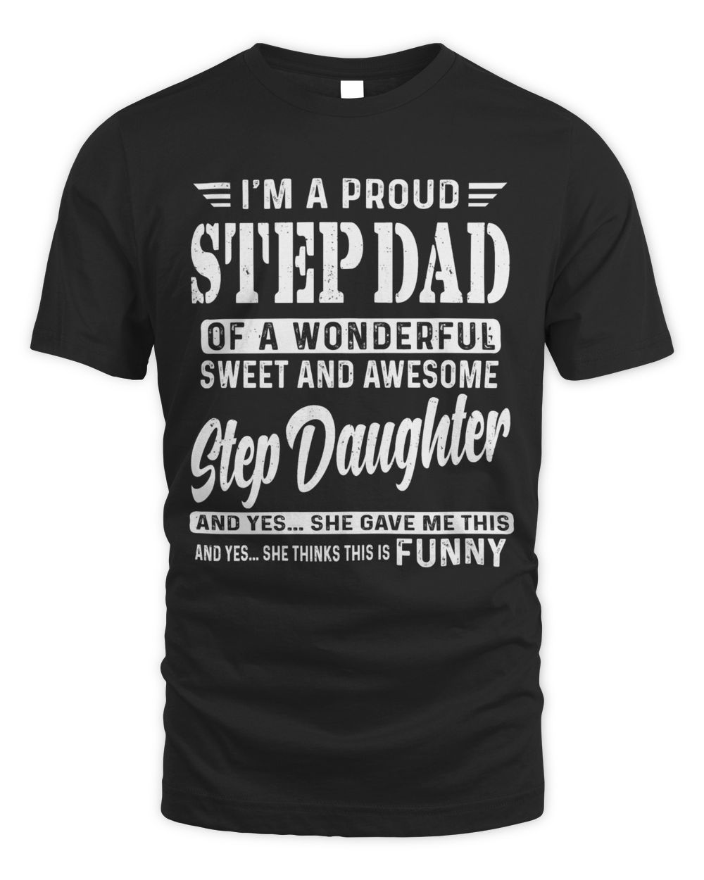 I'm a proud Step dad and step daughter Men's Standard T-Shirt black s