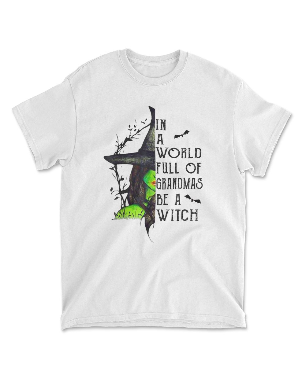 Cute Witch Halloween, In A World Full Of Grandmas Be A Witch Men's Standard T-Shirt white s