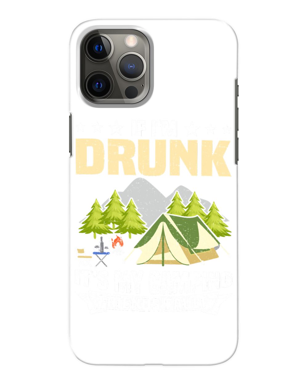 Camping If Im Drunk Its MyFriends Fault Camp Camper camper