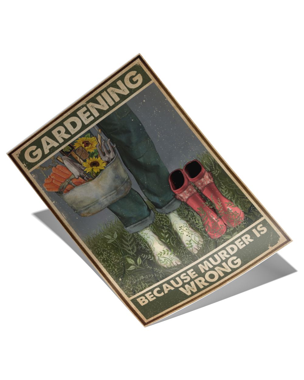 Gardening Because murder is wrong Satin Portrait Poster (24x36in) white 24x36in