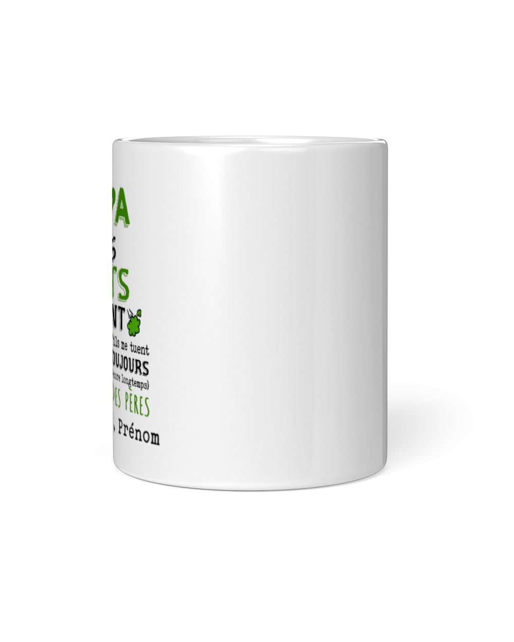 FR -TES PETS PUENT Mais jusqu’à ce qu’ils me tuent JE T’AIME TOUJOURS (pas sûr de survivre encore longtemps) BONNE FÊTE DES PÈRES [Avec amour, Prénom] White Mug white 11oz