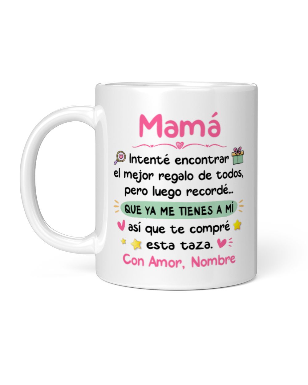 ES - Intenté encontrar el mejor regalo de todos, pero luego recordé... que ya me tienes a mí  así que te compré esta taza White Mug white 11oz