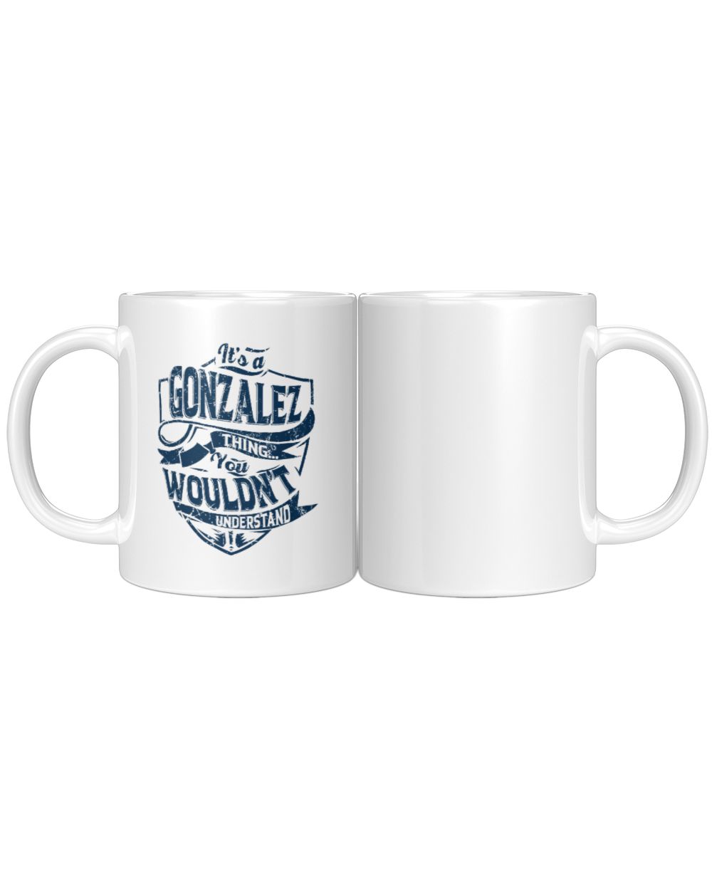 It's a GONZALEZ thing you wouldn't understand White Mug white 11oz