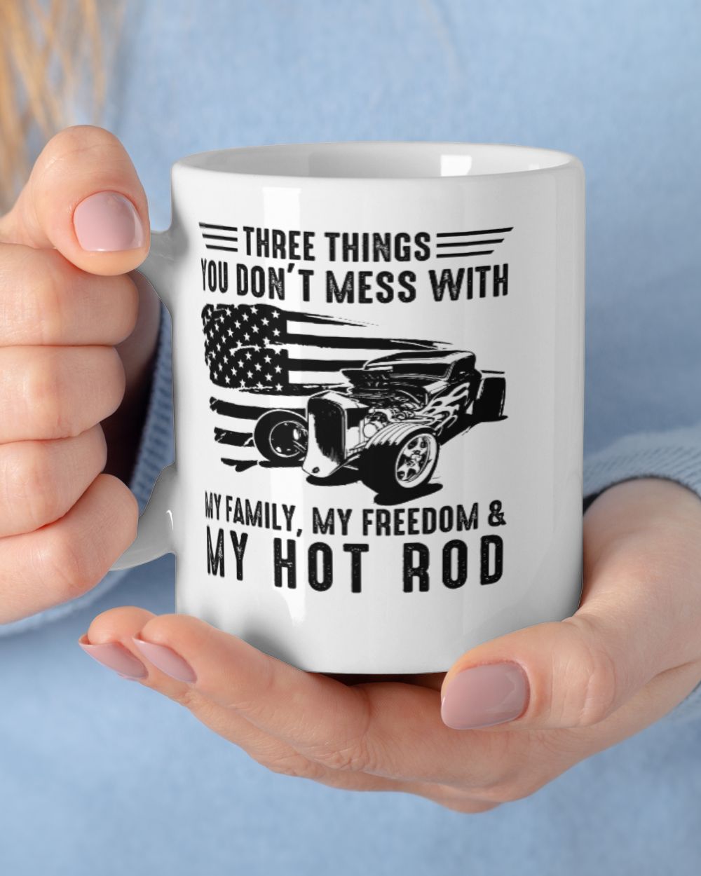 3 things you dont mess with family freedom hot rod2 White Mug white 11oz