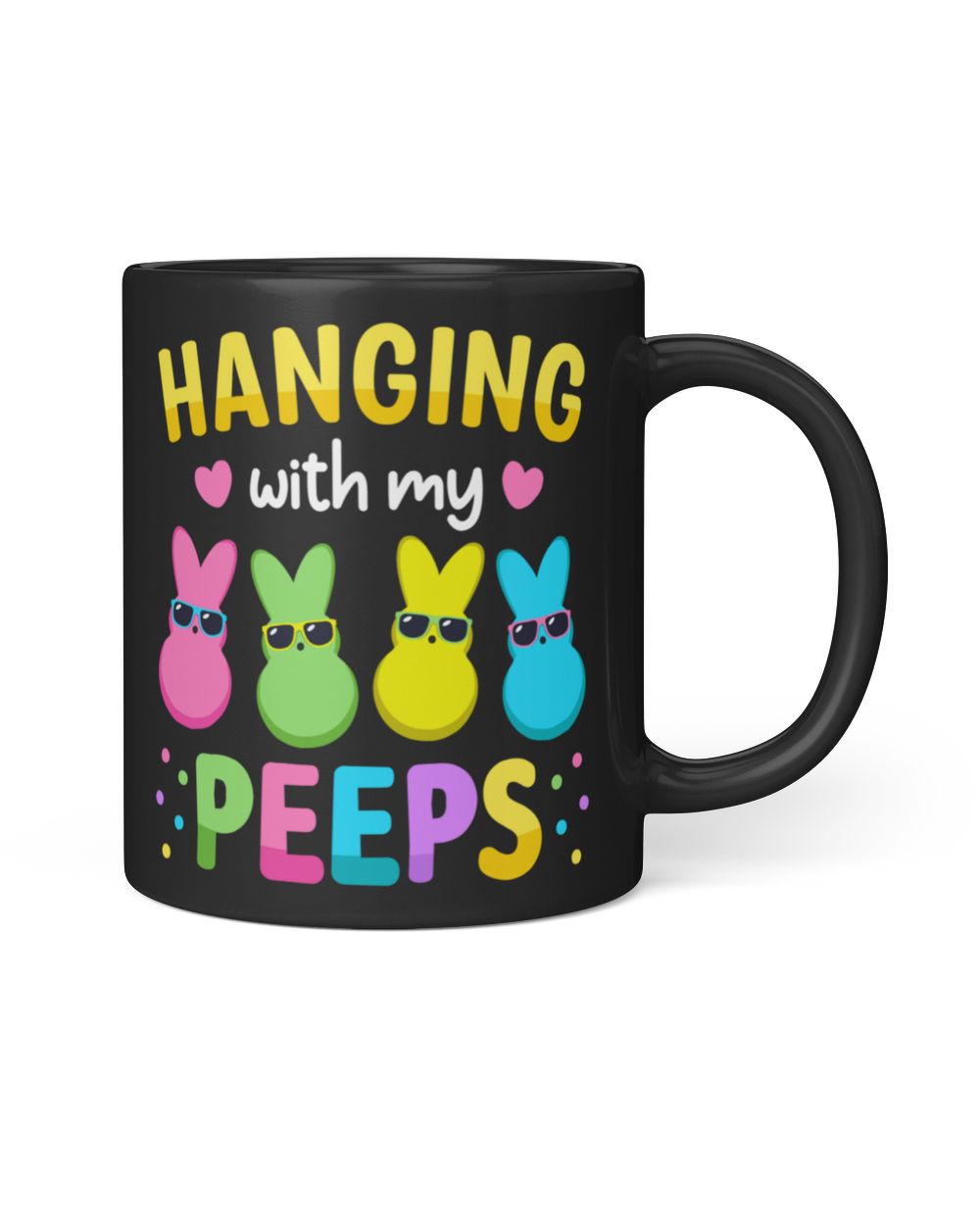 hanging with my peeps Black Mug black 11oz