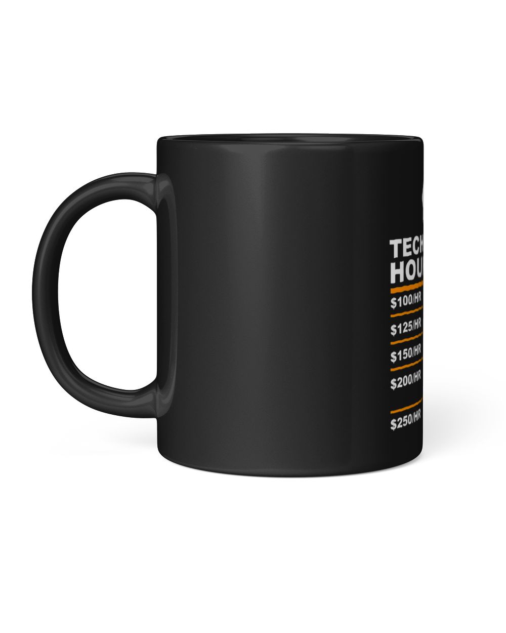 Tech Support Hourly Rate IT Sysadmin Geek Nerd Gift Idea Black Mug 11oz black 11oz