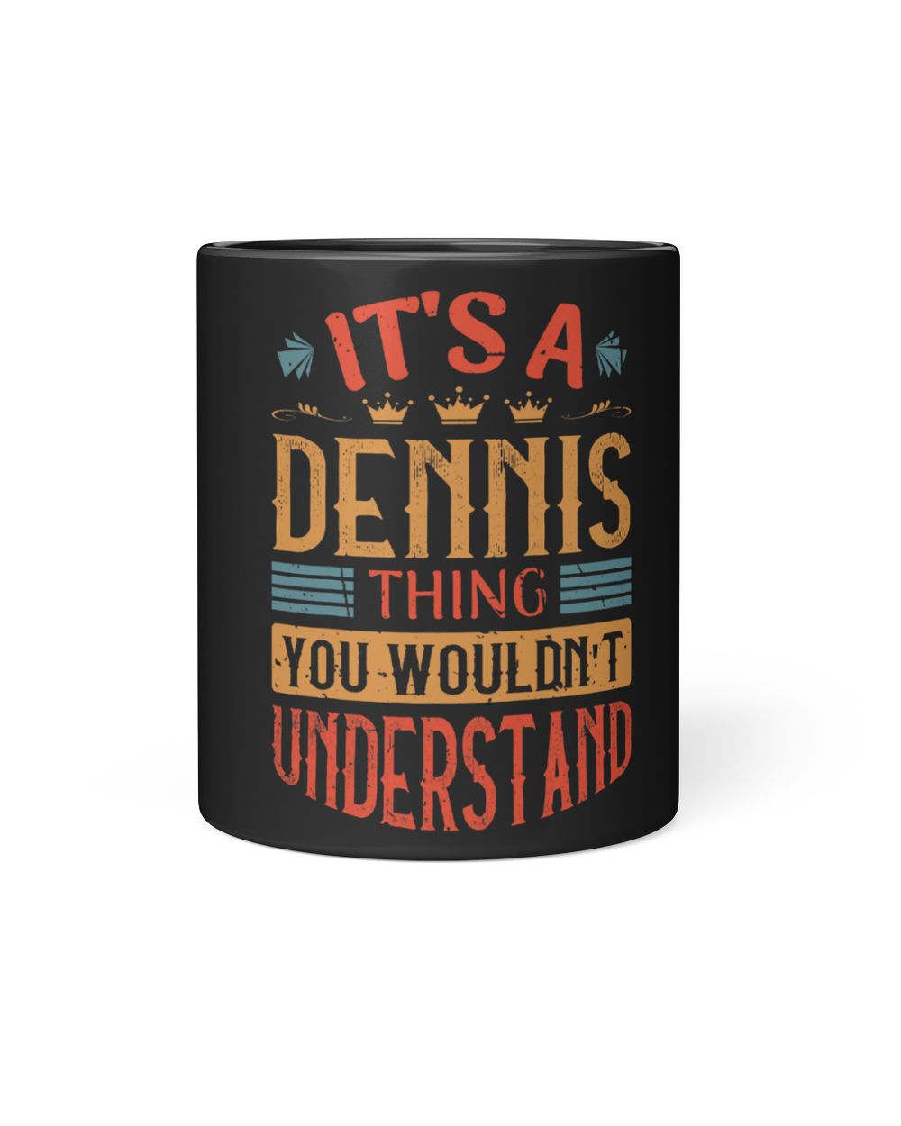 Mens Its A Dennis Thing Name