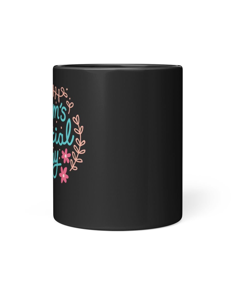 Mom's Special Day Black Mug 11oz black 11oz