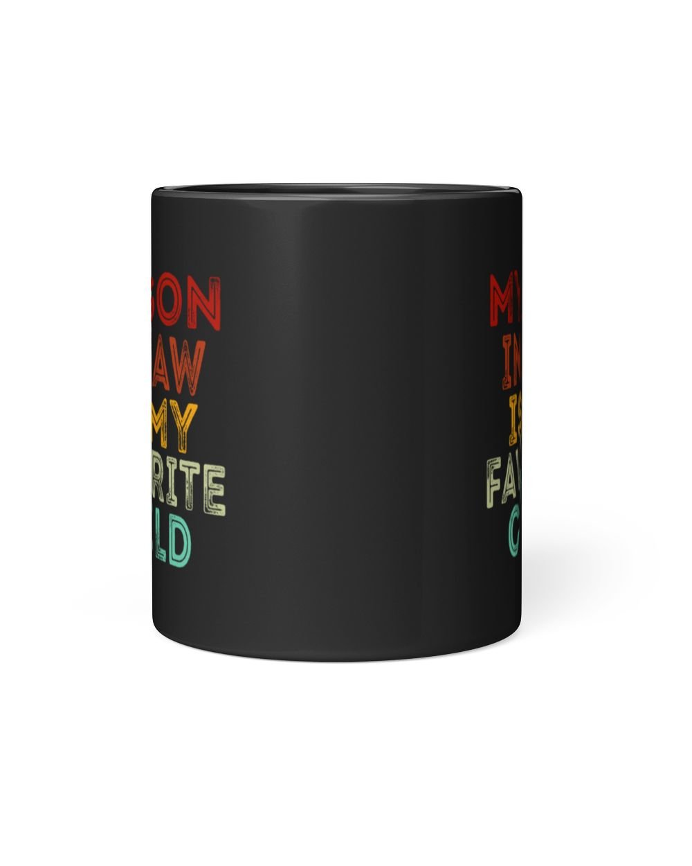 My Son-in-Law is My Favorite Child Ceramic Mug, Funny Mother In Law Coffee Mug, Gift For Mother-in-Law or Father in-Law Birthday Black Mug 11oz black 11oz