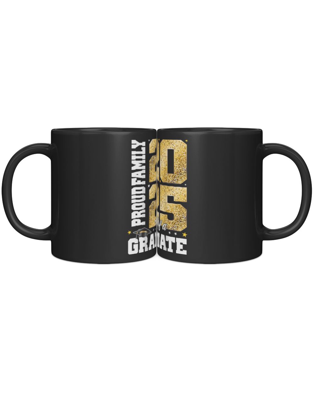 Proud Family of a Class of 2025 Graduate Senior Graduation 1 Black Mug 11oz black 11oz