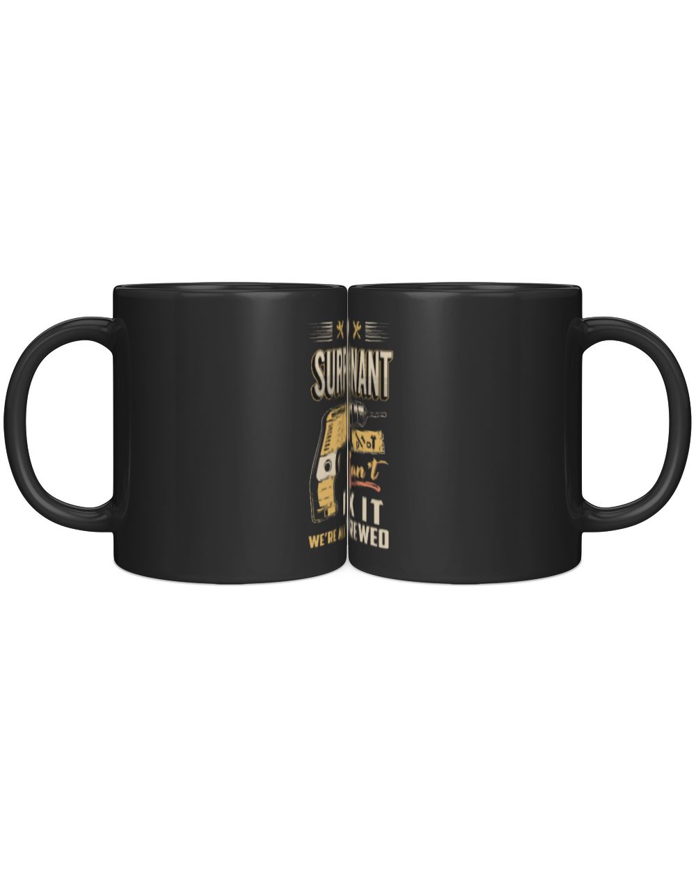IF SURPRENANT CAN'T FIX IT WE'RE ALL SCREWED B3 Black Mug 11oz black 11oz