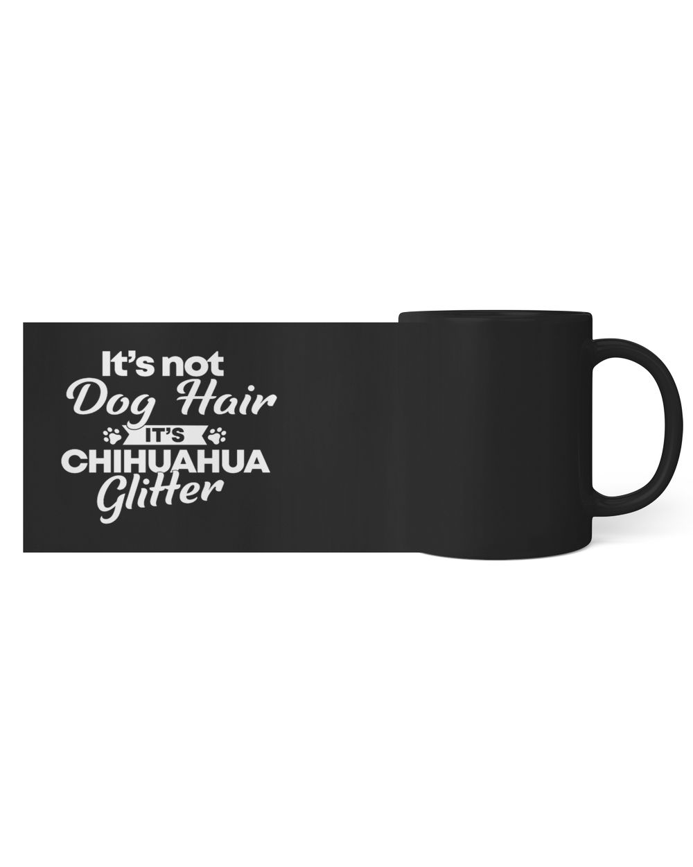 Mug It's not Dog Hair it's Chihuahua Glitter Black Mug 11oz black 11oz