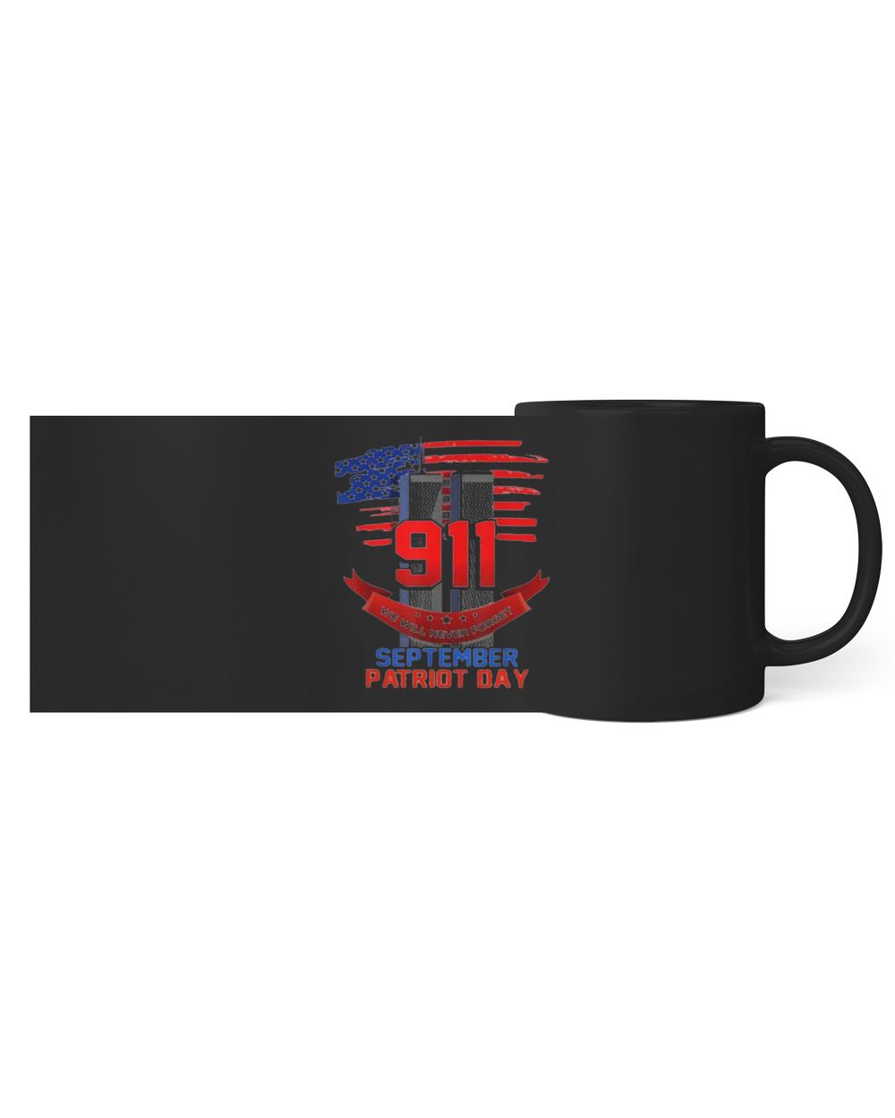 9-11 We Will Never Forget September Patriot Day Mug Black Mug 11oz black 11oz