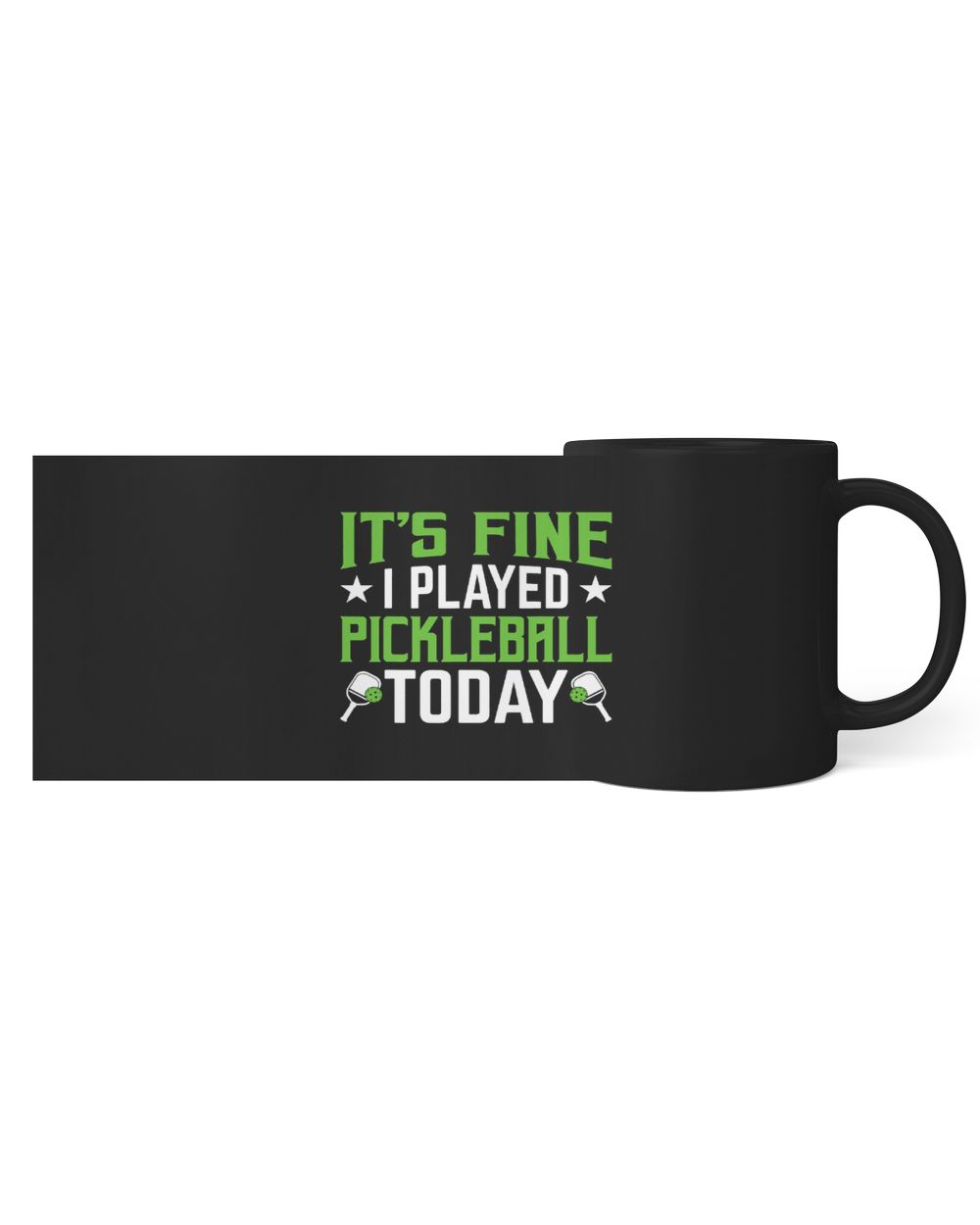 Its Fine I Played Pickleball Today Black Mug 11oz black 11oz
