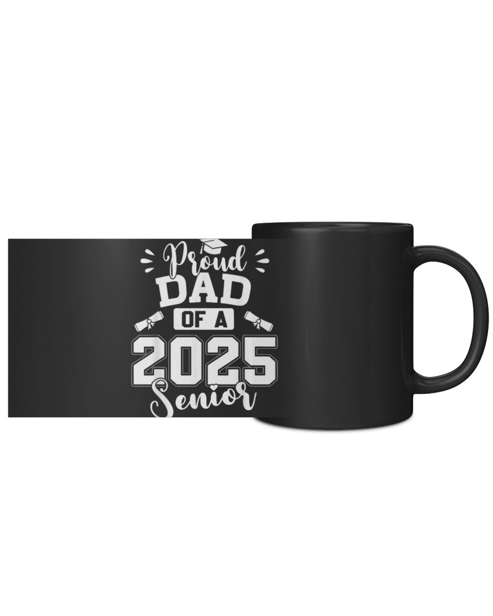 Proud Dad Of A 2025 Senior Graduation Class Of 2025 Black Mug 11oz black 11oz
