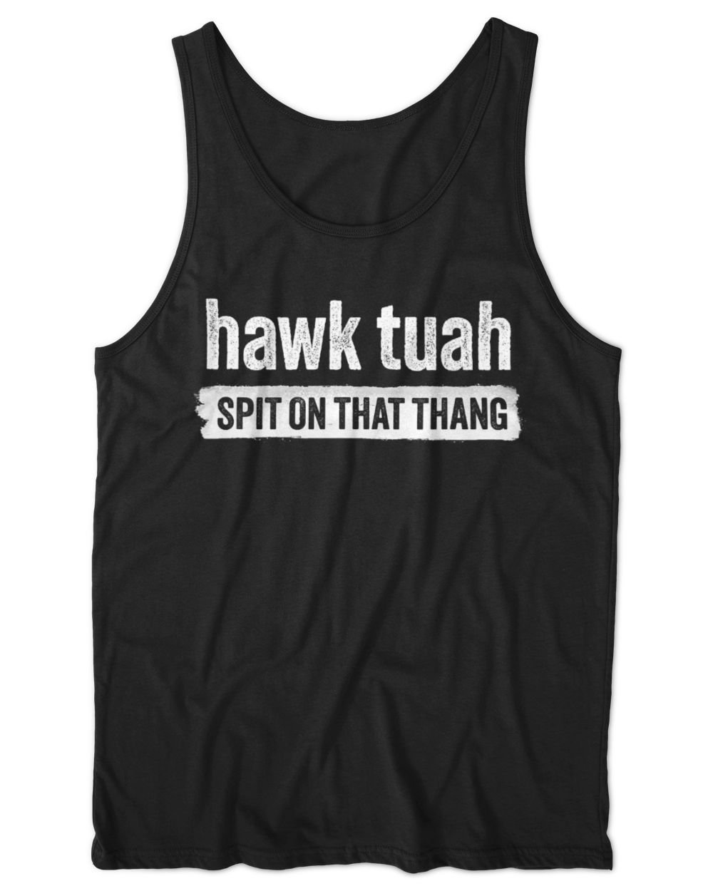 Hawk Tuah, Spit On That Thang - Hawk Thua, Hawk Tua, Tush T-Shirt Unisex Jersey Tank black xs
