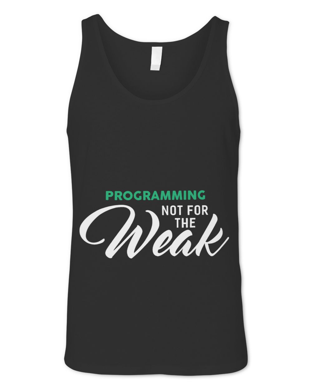 Programming Not For The Weak for PROGRAMMERS Unisex Jersey Tank black xs