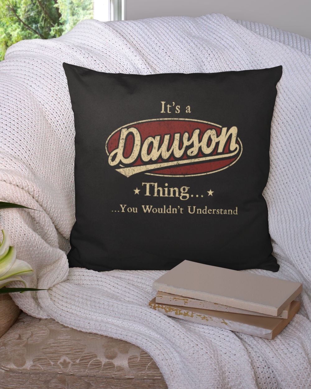 It's a DAWSON Thing You Wouldn't Understand US23 Cotton Drill Pillow (Dual Sided) black 16x16in
