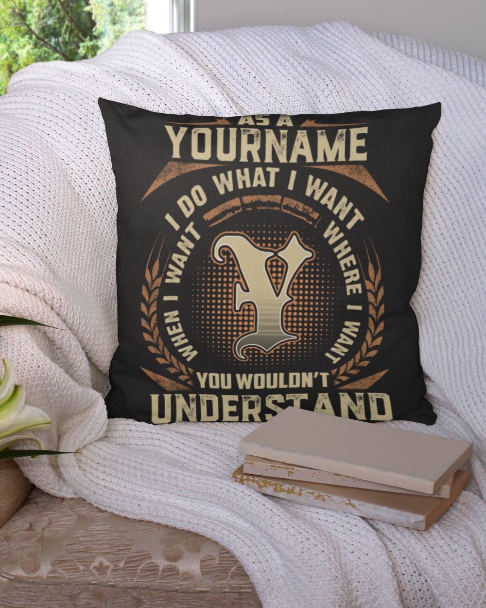 As a [Your Name], I Do What I Want - Custom Name Shirt, Personalized T-Shirt Gift - IDO22 Cotton Drill Pillow (Dual Sided) black 16x16in