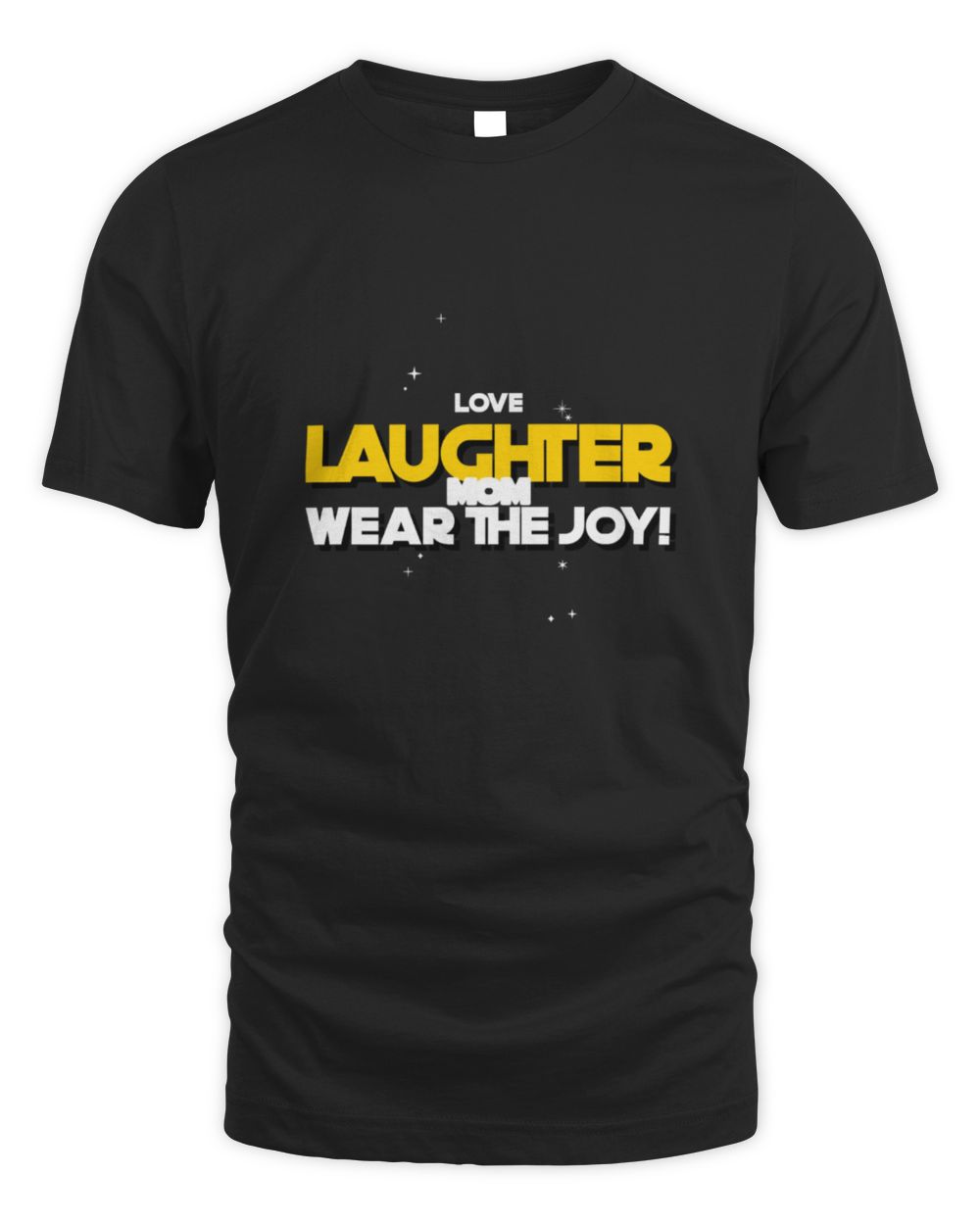 Love, laughter, Mom. Wear the joy! Unisex Standard T-Shirt (Overnight) black s