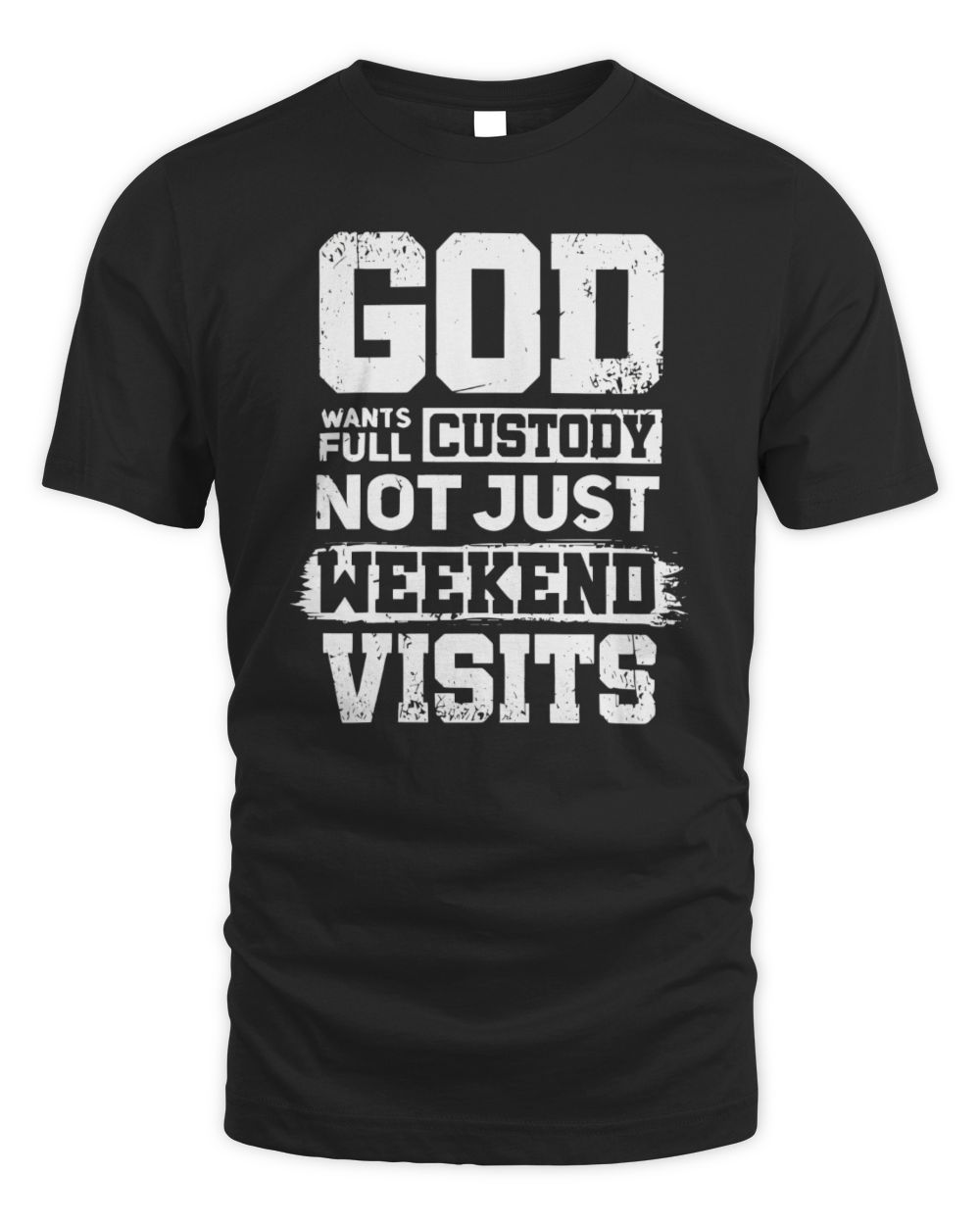 God Wants Custody Unisex Standard T-Shirt (Overnight) black s