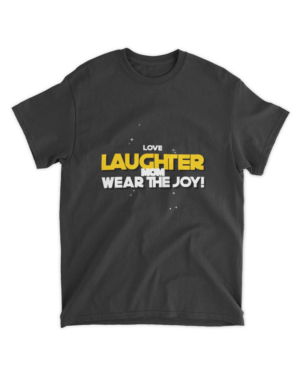 Love, laughter, Mom. Wear the joy! Unisex Standard T-Shirt (Overnight) black s