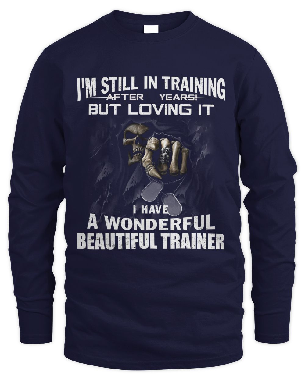 I'M STILL IN TRAINING AFTER ... YEAR ! BUT LOVING IT. I HAVE A WONDERFUL, BEAUTIFUL TRAINER - FATHER'S DAY GIFT - FUNNY GIFT FOR HUSBAND,FRIENDS, UNCLE.