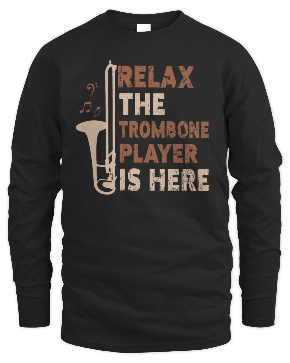 Relax The Trombone Player Is Here Men's Long Sleeved T-Shirt black s