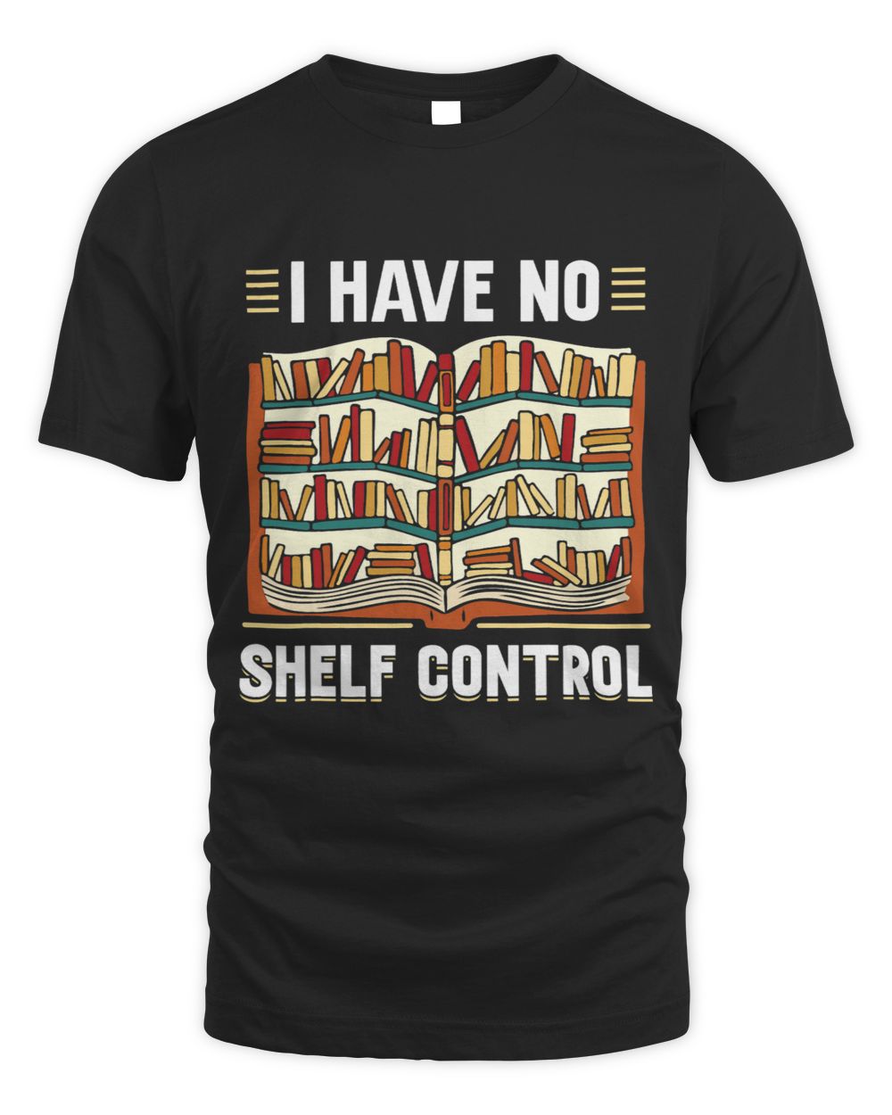 Reading Book I Have No Shelf Control Library Lover Librarian Books Reader Unisex Standard T-Shirt black s